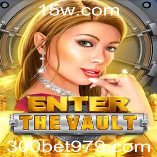 EntertheVault - Uma Nova Experiência de Jogo com 300bet